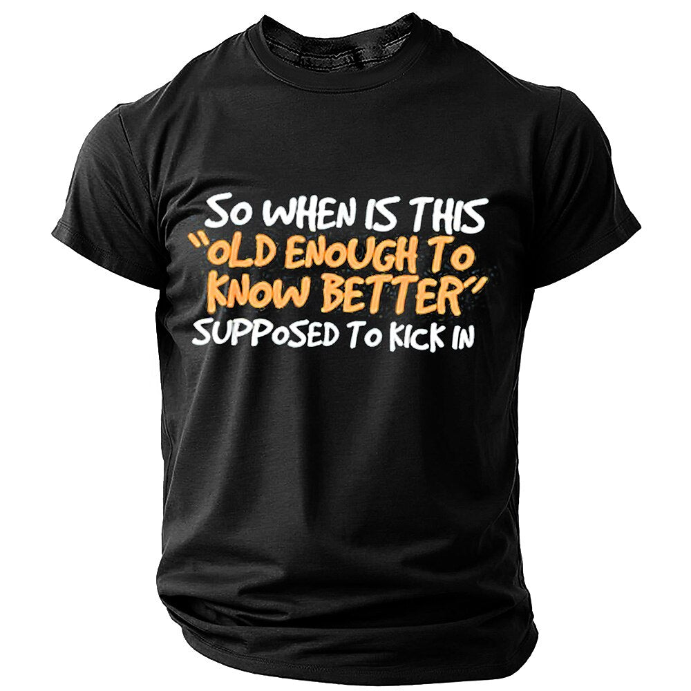 Old Enough To Know Better Funny Quote Graphic Tee