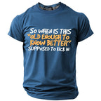 Old Enough To Know Better Funny Quote Graphic Tee