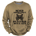 Never Underestimate Old Man Jeep Graphic Crewneck Sweatshirt Shirt