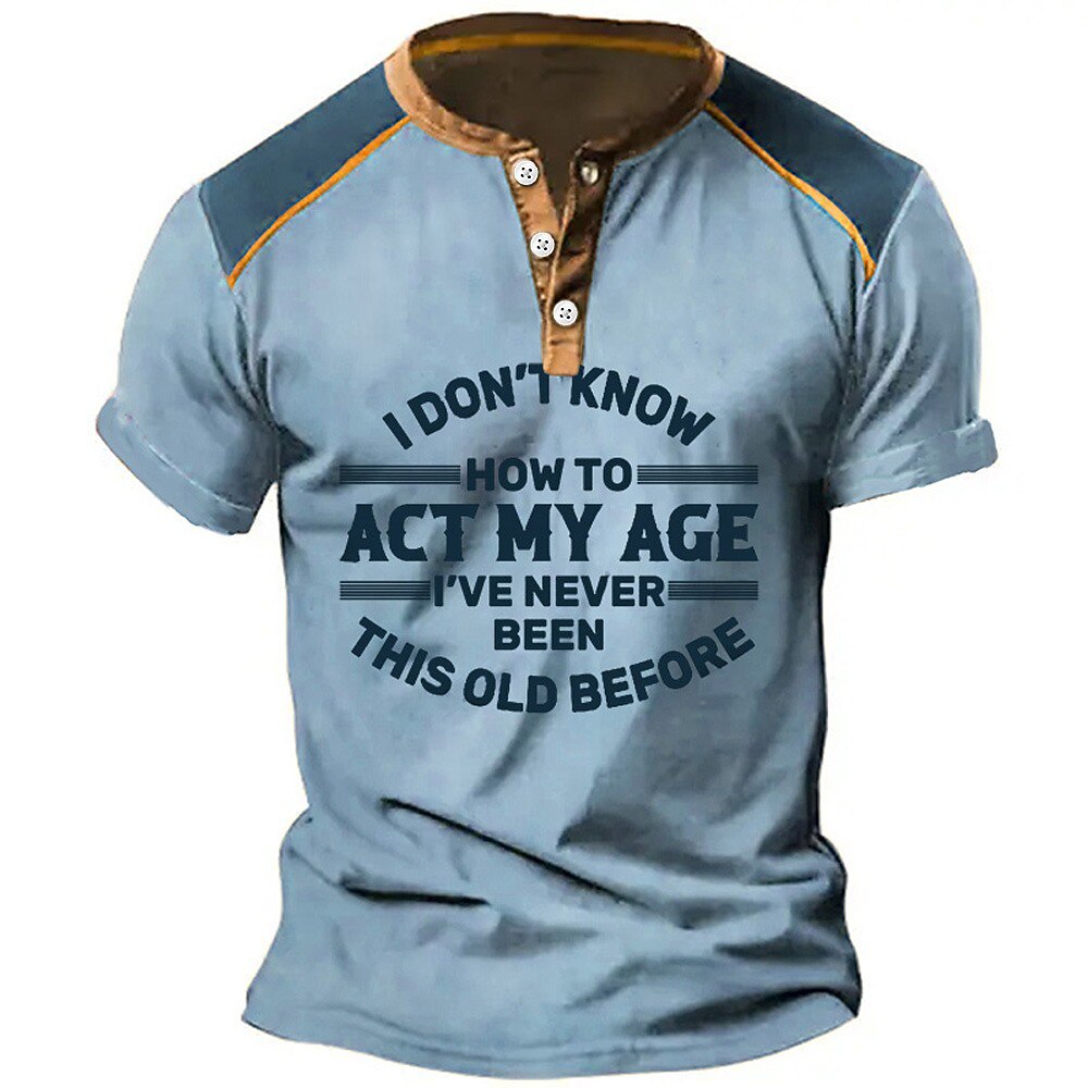 Dont Know How To Act My Age Graphic Henley