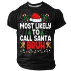 Most Likely To Call Santa Bruh Funny Christmas Tee
