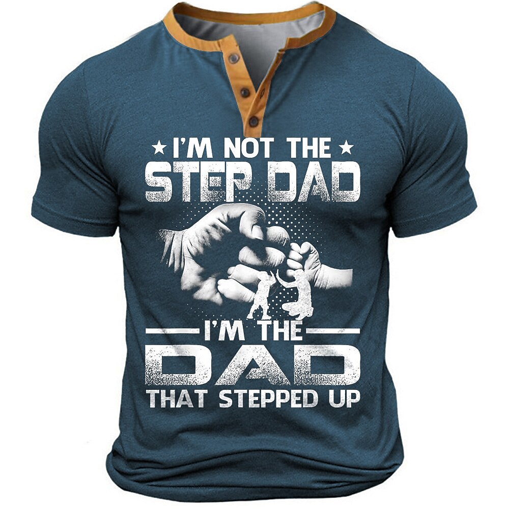 Im The Dad That Stepped Up Funny Graphic Henley Shirt