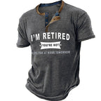 Im Retired Youre Not Have Fun At Work Henley Shirt