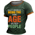 Same Age As Old People Funny Aging Graphic Tee