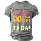 Sixty Years Ago God Said Ta Da Graphic Tee