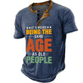 Weird Being Same Age As Old People Graphic Henley Tee