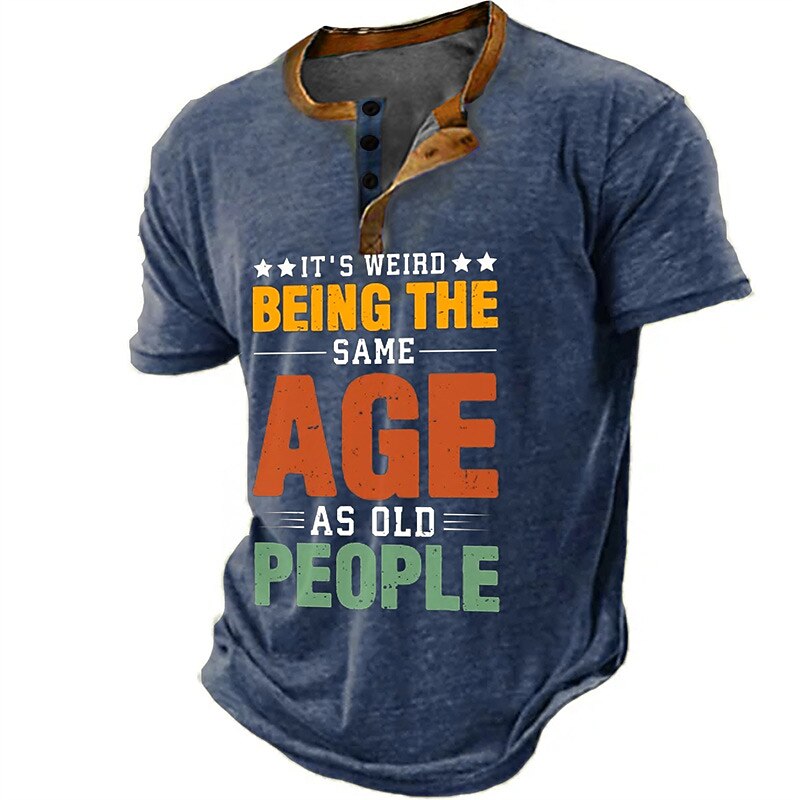 Weird Being Same Age As Old People Graphic Henley Tee