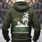 Retired Not My Problem Anymore Funny Pullover Graphic Hoodie