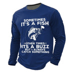 Sometimes Fish Sometimes Buzz Funny Fishing Long Sleeve Tee