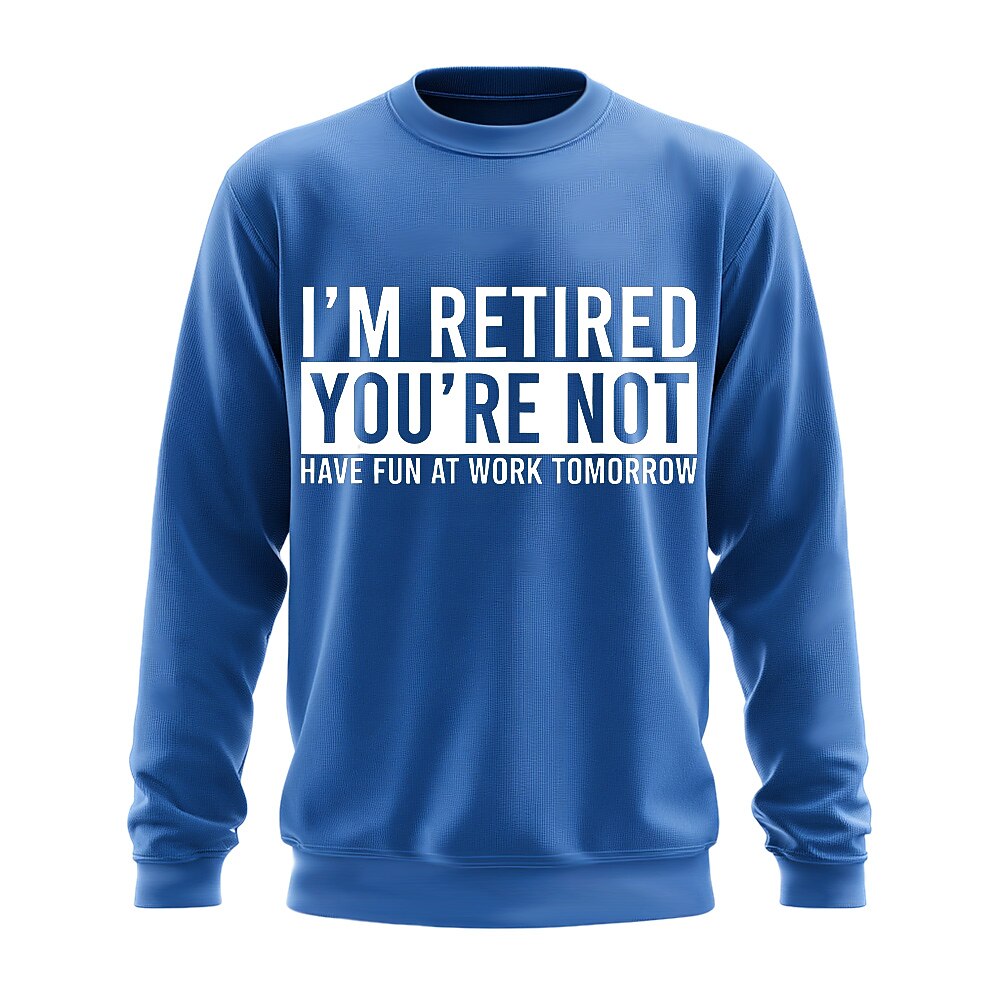 Im Retired Youre Not Funny Work Humor Crewneck Sweatshirt