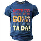 Sixty Years Ago God Said Ta Da Graphic Tee