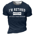 Retired You Work Tomorrow Graphic Shirt