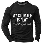 Humor Quote My Stomach Is Flat Silent L Long Sleeve Tee