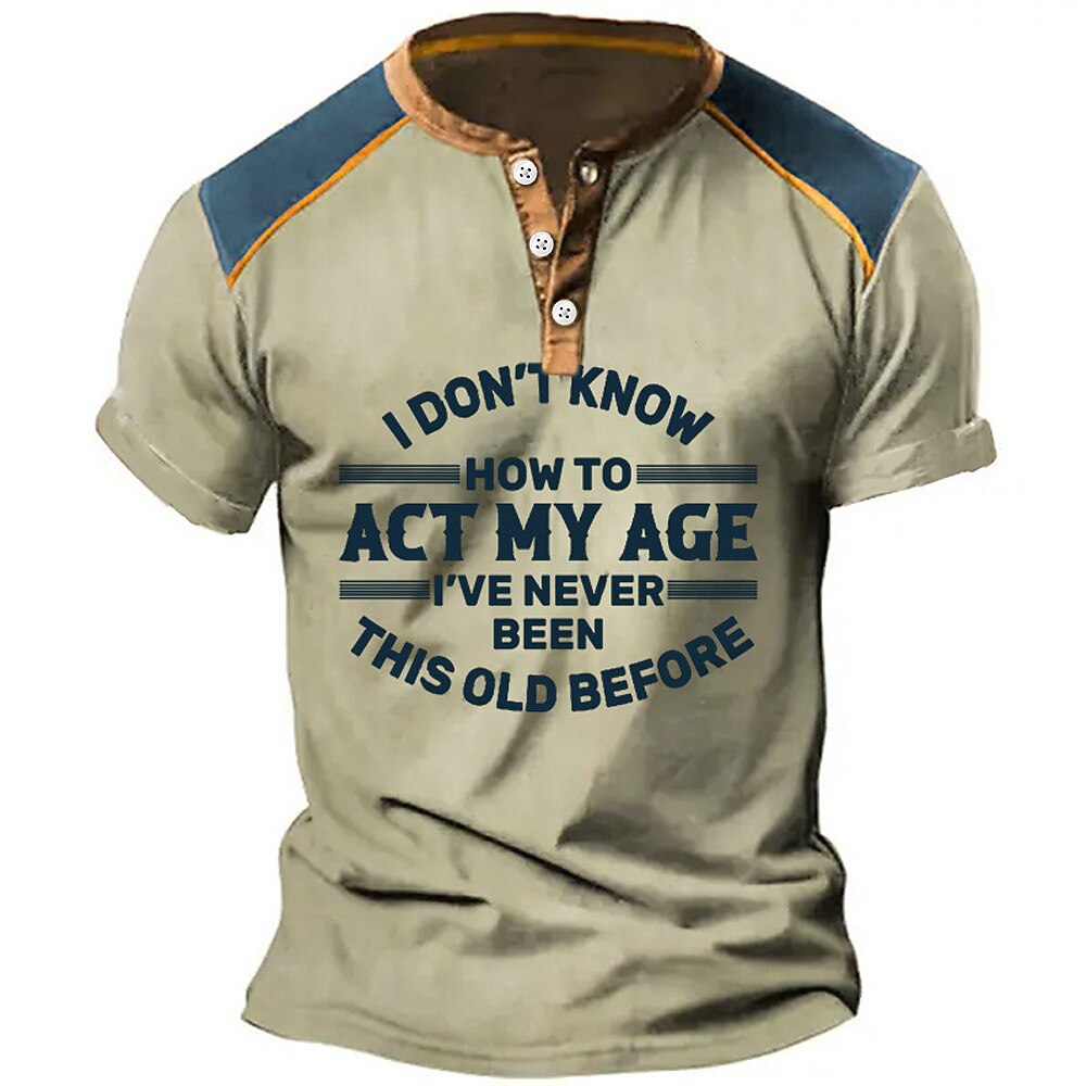 Dont Know How To Act My Age Graphic Henley
