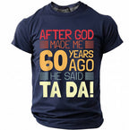 Sixty Years Ago God Said Ta Da Graphic Tee