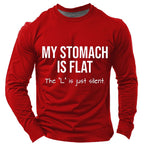 Humor Quote My Stomach Is Flat Silent L Long Sleeve Tee