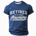 Retired Not My Problem Statement Tee