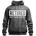 Retired Dont Ask Me To Do Anything Graphic Hoodie