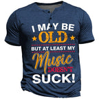 Old But My Music Doesnt Suck Funny Graphic Henley Tee
