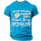 Softball Dad Sarcastic Sports Graphic Shirt