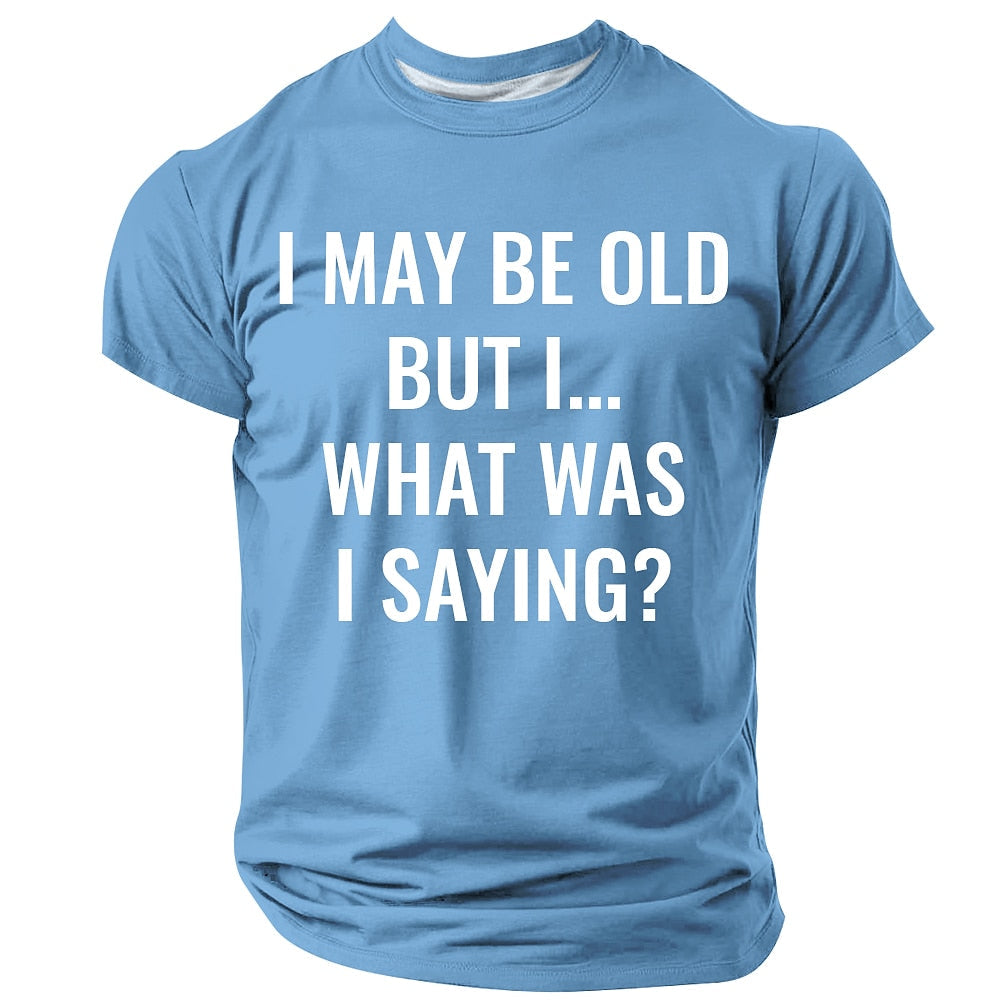Funny Forgetful Old Man Quote Text Print Mens Humor Tee