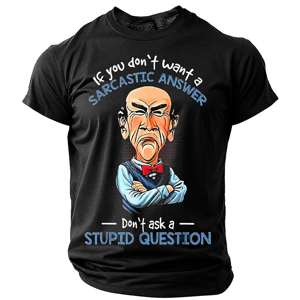 Sarcastic Answer Stupid Questions Funny Humor Graphic Casual Tee