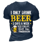 Only Drink Beer Three Days Funny Quote Graphic Tee