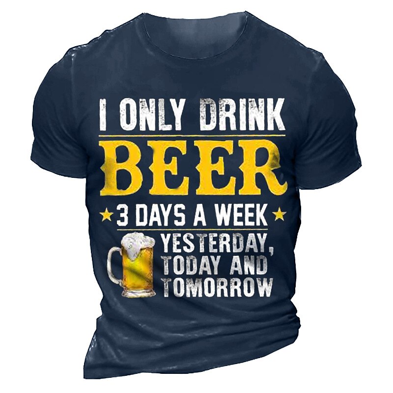 Only Drink Beer Three Days Funny Quote Graphic Tee