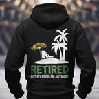 Retired Not My Problem Anymore Funny Pullover Graphic Hoodie