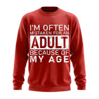 Often Mistaken For Adult Because Of Age Crewneck Sweatshirt