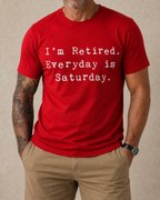 Everyday Saturday Retired Humor Graphic Shirt