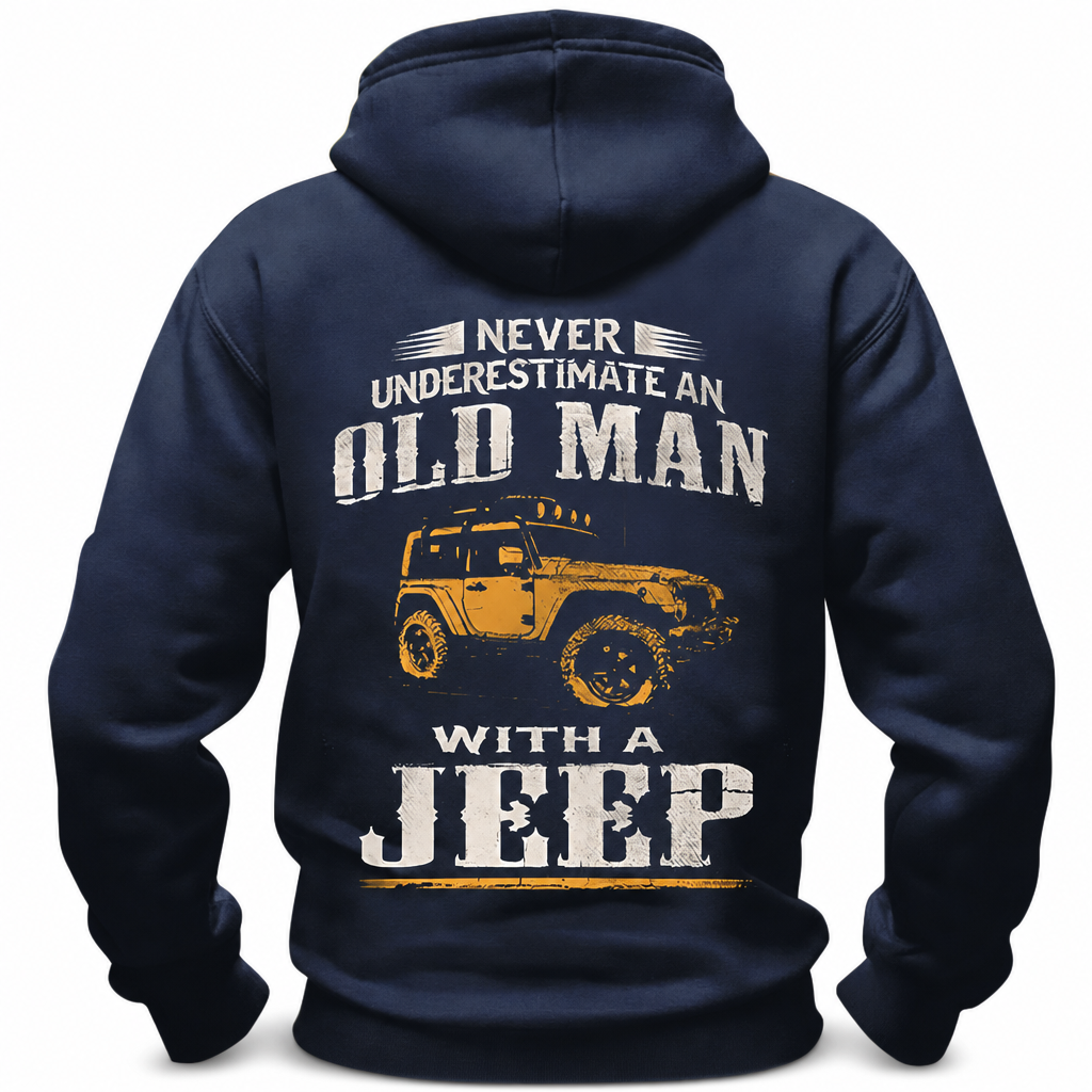 Never Underestimate Old Man With Jeep Offroad Graphic Hoodie