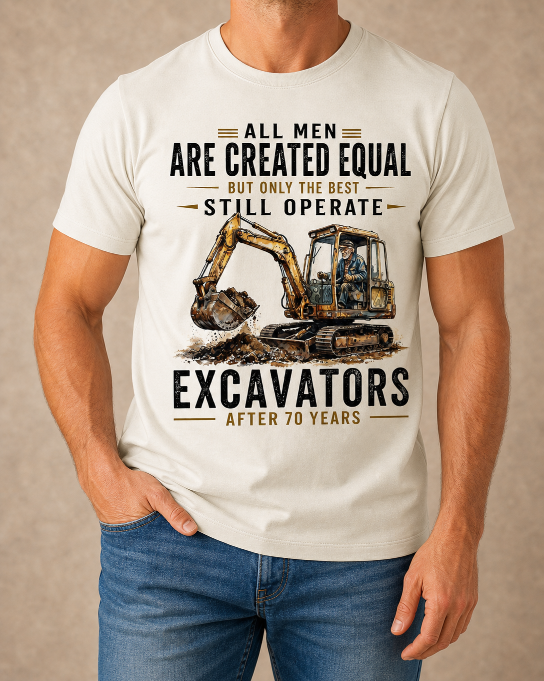 Funny Excavators Vintage Man Humor Graphic Quote Tee