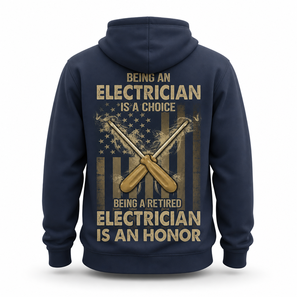 Electrician Choice Retired Honor Funny Work Graphic Pullover Hoodie