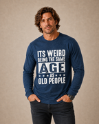 Weird Age Old People Funny Quote Shirt