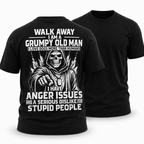 Grumpy Old Man Walking Away Quote Tee