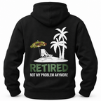 Retired Not My Problem Anymore Funny Pullover Graphic Hoodie