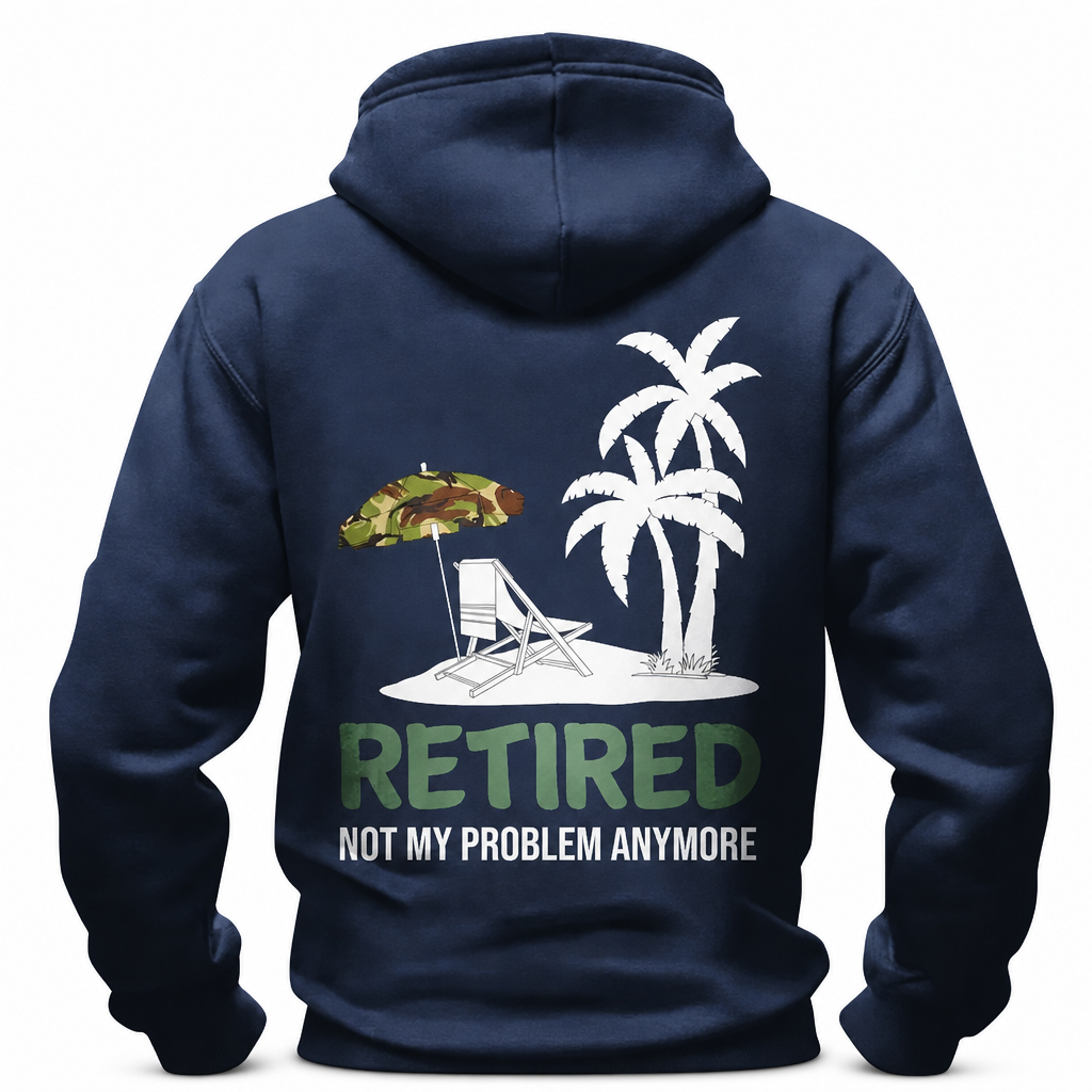 Retired Not My Problem Anymore Funny Pullover Graphic Hoodie