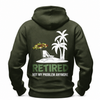 Retired Not My Problem Anymore Funny Pullover Graphic Hoodie