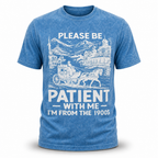 Please Be Patient Im From 1900s Vintage Graphic Tee