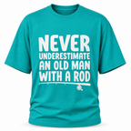Never Underestimate Old Man With Rod Fishing Graphic Tee