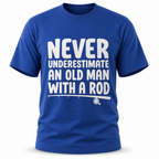 Never Underestimate Old Man With Rod Fishing Graphic Tee