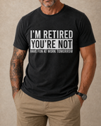 Retired Work Tomorrow Sarcastic Graphic Shirt