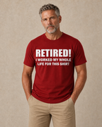 Worked Whole Life Retirement Quote Shirt