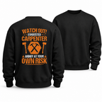 Exhausted Carpenter Annoy At Own Risk Funny Crewneck Sweatshirt