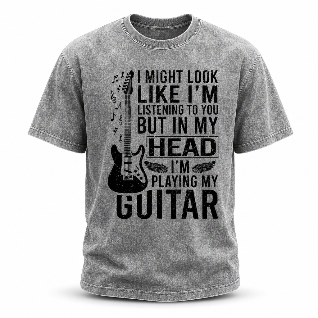 Playing My Guitar In My Head Funny Washed Tee