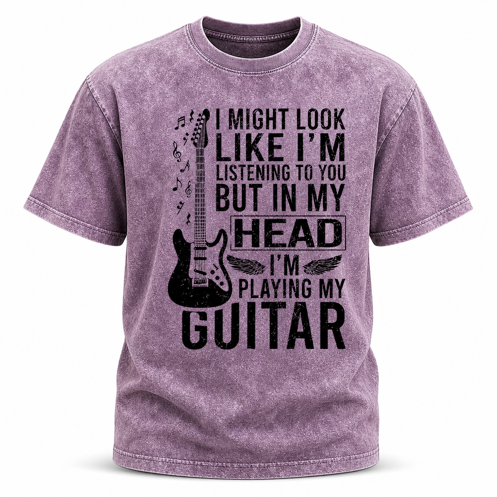 Playing My Guitar In My Head Funny Washed Tee