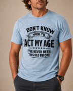 Age Mastery Humorous Graphic Shirt Tee