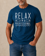 Relax Professional Funny Sarcastic Work Humor Retirement Graphic Tee