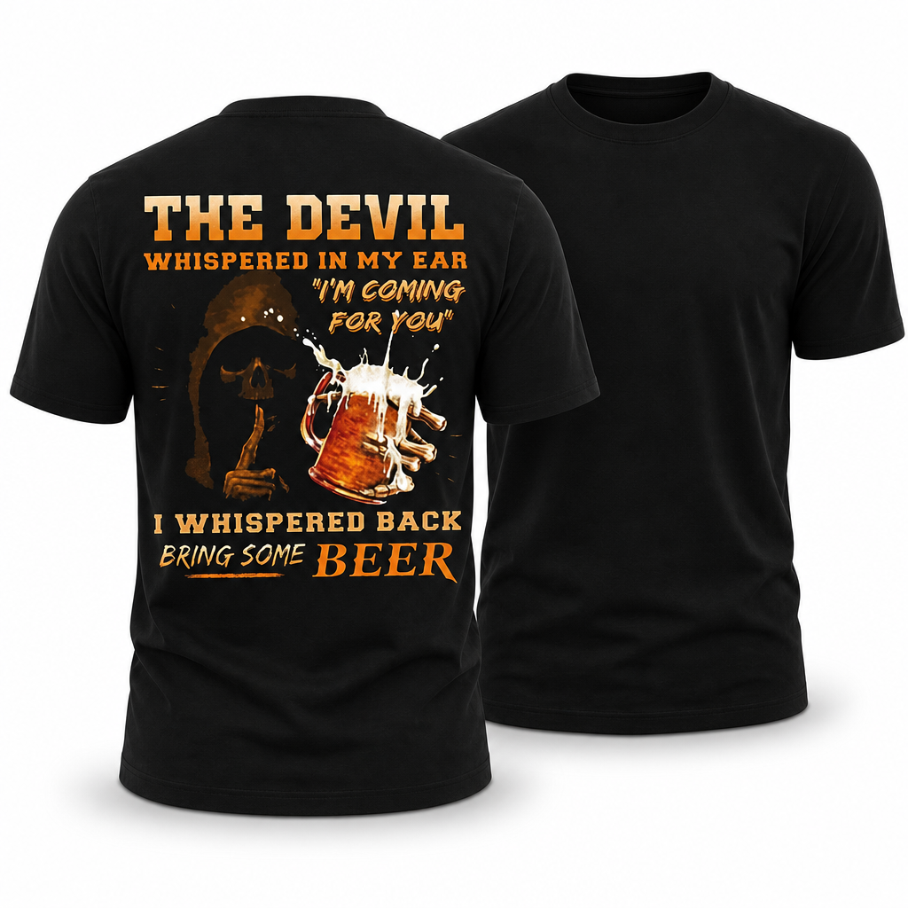 Devil Whispered Bring Some Beer Funny Graphic Quote Tee